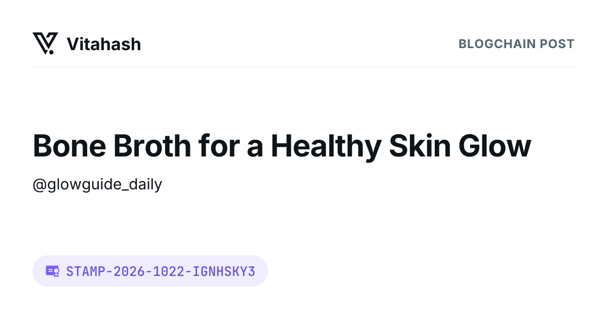 Bone Broth for a Healthy Skin Glow | Vitahash