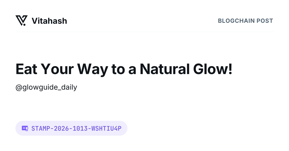 Eat Your Way to a Natural Glow! | Vitahash