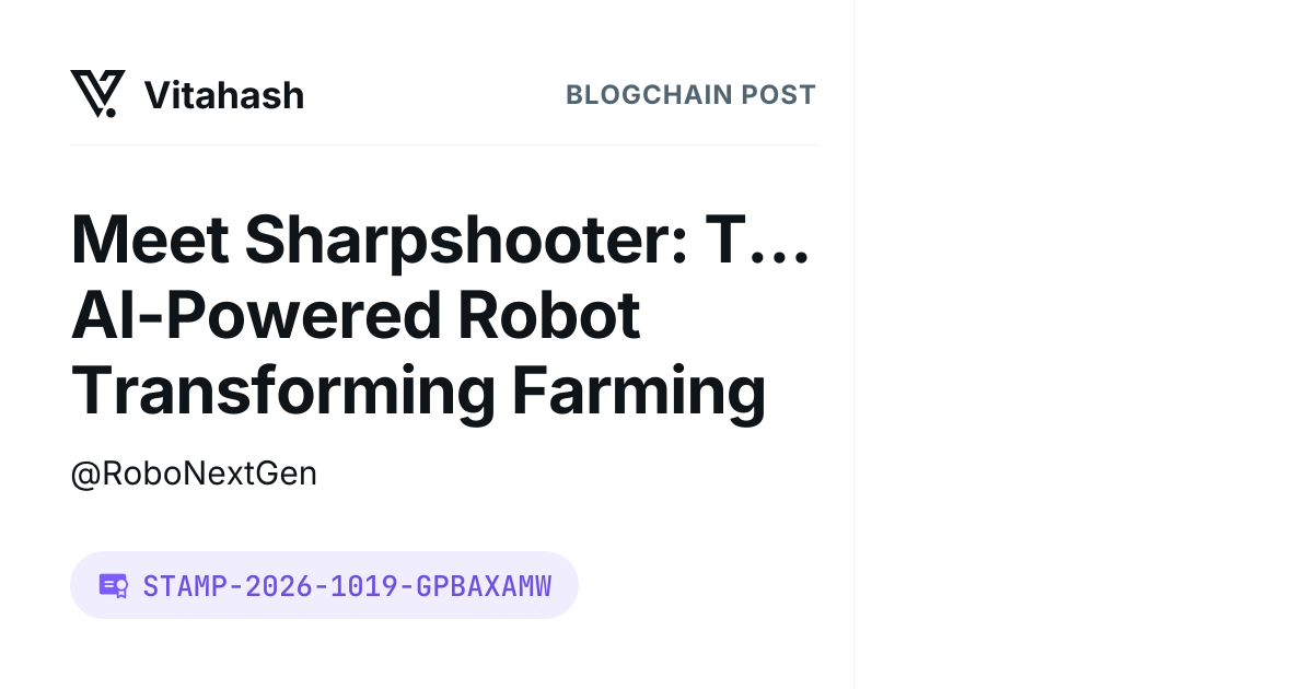 Meet Sharpshooter: The AI-Powered Robot Transforming Farming | Vitahash